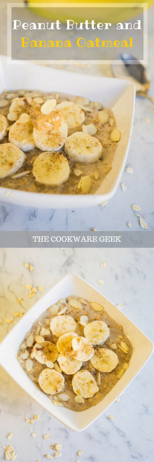 Peanut Butter and Banana Oatmeal The Cookware Geek